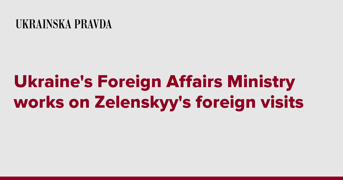 Ukraine’s Foreign Affairs Ministry works on Zelenskyy’s foreign visits